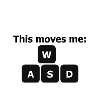 WASD moves me