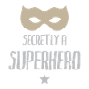Secretly a superhero