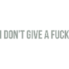 i dont give a fuck