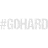 # GOHARD Go Hard