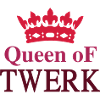 Queen of TWERK