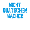 Nicht Quatschen Machen