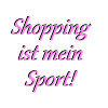 Shopping ist mein Sport