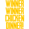 Winner Winner Chicken Dinner