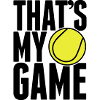 tennis - that's my game