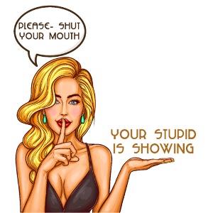 Please- Shut your Mouth!