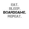 Eat sleep Boardgame Repeat