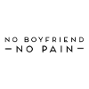 No Boyfriend No Pain