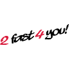 2 Fast 4 You