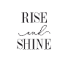 Rise and Shine