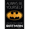 Batman Always Be Yourself Unless You Can Be Batman