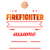 Firefighter Firefighter Funny Gift