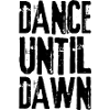 DANCE UNTIL DAWN black