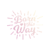 born this way
