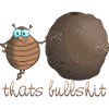 Dung beetle "thats bullshit"