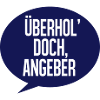 Überhol doch, Angeber
