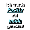 Tested positive for Tired!