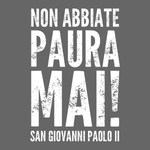 Non abbiate paura mai B