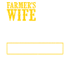 Agriculture Farm Gift · Wife