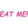 Eat Me