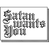 Satan wants you