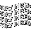 Stay in bed