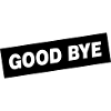 Good Bye