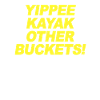 Yippee Kayak Other Buckets Brooklyn Nine Nine B99