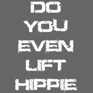 Do You Even Lift Hippie White