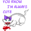 YOU KNOW I'M ALWAYS CUTE