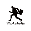 workaholic