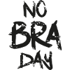 No bra day Without bra day