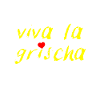 viva la grischa