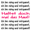 Ich bin ruhig und entspannt...