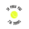 Je peux pas j'ai tennis