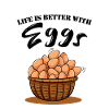 LIFE IS BETTER WITH EGGS