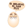 EI BELIEVE EI CAN FLY