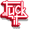 Fuck it