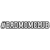 Bad Mom Club Mom Mother's Day Funny Gift Idea