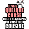 je vais être cousine