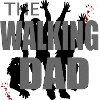 The Walking Dad Daddy Dad