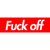 fuck off