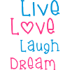 Live Love Laugh Dream