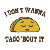 Taco 'bout It