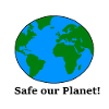 Safe our Planet!