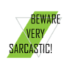Be very sarcastic