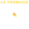 Le fromage, la vie