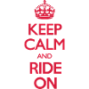 Keep Calm and Ride On