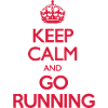 Keep Calm and Go Running