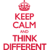 Keep Calm and Think Different